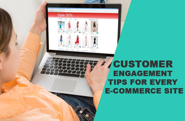 Customer Engagement Tips for Every E-commerce Site 5